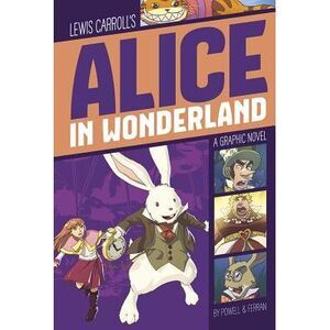 Alice in Wonderland: A Graphic Novel -- Lewis Carroll